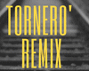 TORNERO-Remix