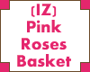 (IZ) Pink Roses Basket