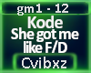 Kode-she got me F/D