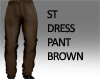 ST DRESS PANT BROWN