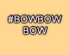 MA #BowBowBow