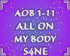 ALL ON MY BODY AOB 1-11