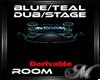 Blue/Teal Dub Stage Room