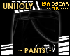!! Unholy - Pants