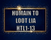 HUMAIN TO LOOT LIA