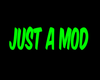 Just a Mod [GREEN]