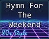 80s Hymn For The Weekend