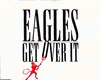 Eagles-Get over it