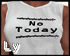 *LY* No Today White