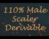 110% Male Scaler [Deriv]