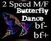 2 Speed Butterfly Dance