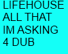 ASKING FOR LIFEHOUSE DUB