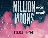 Million Moons