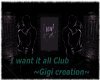 [] I want it all club