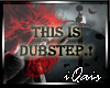 This Is Dubstep.!