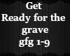 Get ready for the grave