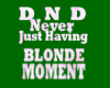 m65 Blonde Moment tee