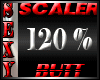 Sexy scaler 120% butt