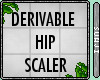 Derivable Hip Scaler