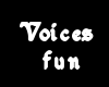 voices fun