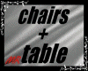 CHAIRS + TABLE