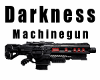 Darkness Machinegun