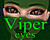 Viper Eyes(F)