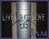 J!:Live.Laugh.Love
