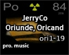 JerryCo-Oriunde, Oricand