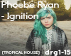 [K]Phoebe Ryan  Ignition