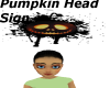 Pumpkin Head Sign