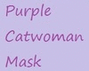 *JK* PurpleCatwoman Mask