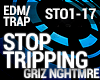 Trap - Stop Tripping