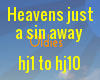 Heavens just a sin away