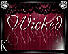 (K) Wicked- Bundle