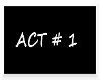 ACT # 1 SIGN FOR PLAYS