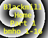 Blackmill-Home Part 1
