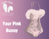 Your Pink Bunny