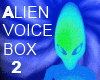 ALIEN VOICE BOX 2