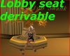 Lobby seat derivable