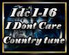 i dont care