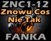 Znowu Cos Nie Tak-FANKA