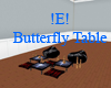 !E! Butterfly Table