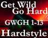 Get Wild Go Hard