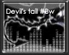 +vkz+ Devil's tai # BW
