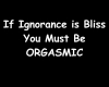 ignorance is bliss