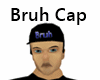 Bruh Cap
