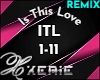 ITL Is This Love - Remix