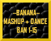 BANANA mashup