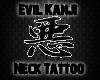 [D]Evil Kanji Neck Tat